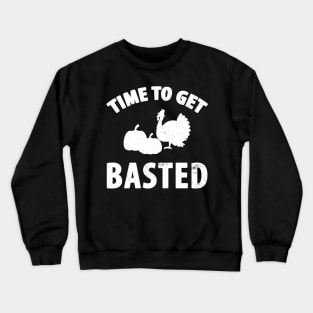 Time to get basted Crewneck Sweatshirt